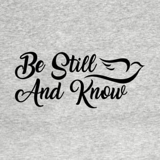 Be Still And Know - Dark Version T-Shirt
